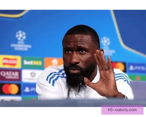 吕迪格：激进防守有度红牌稀少